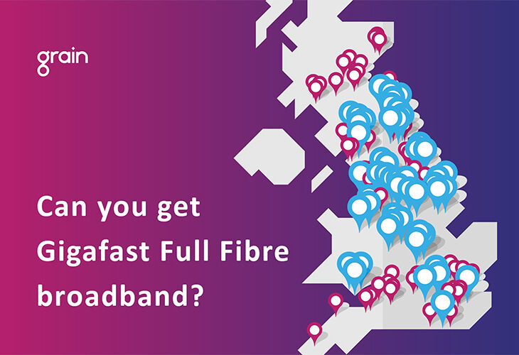 Can you get Gigafast Fibre Broadband with Grain?