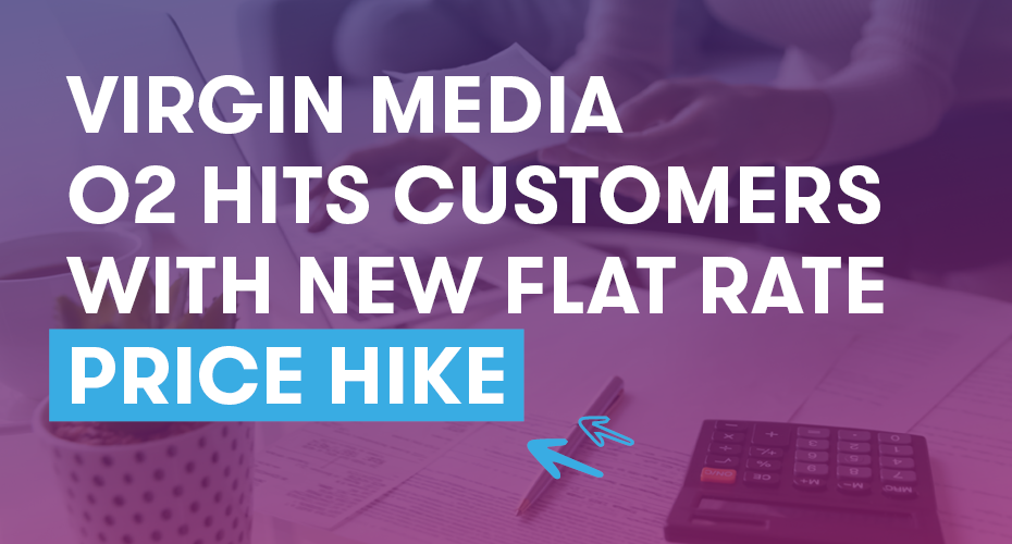 Virgin Media 02 Hits Customers with New Flat Rate Price Hike
