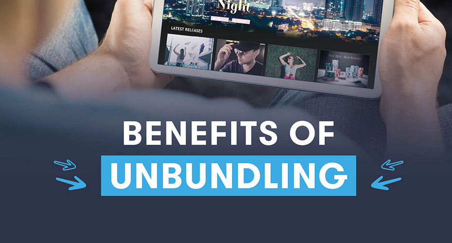 Benefits of Unbundling
