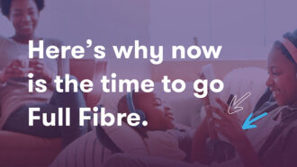 Why it's time to go to full fibre Broadband connection