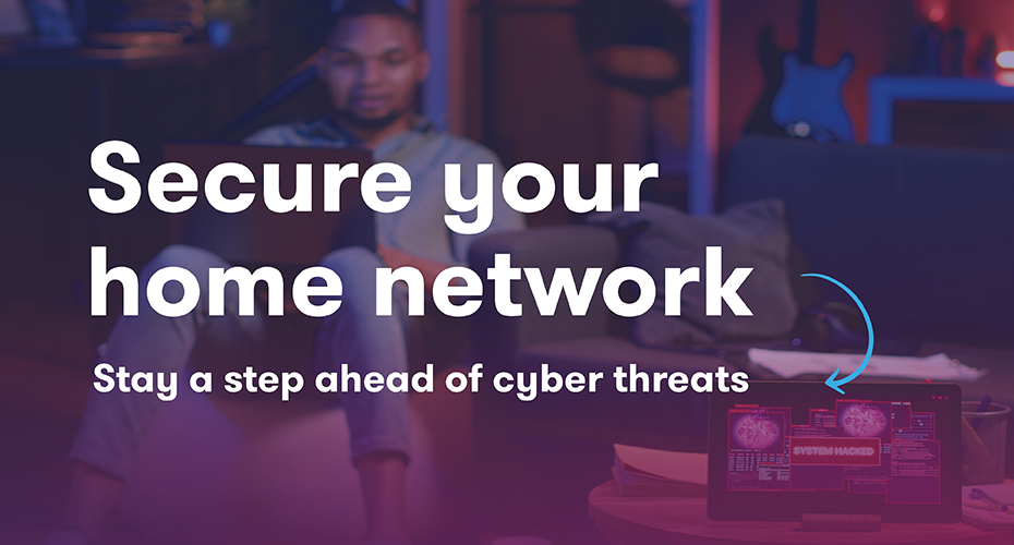 How to secure your home network from cyber threats