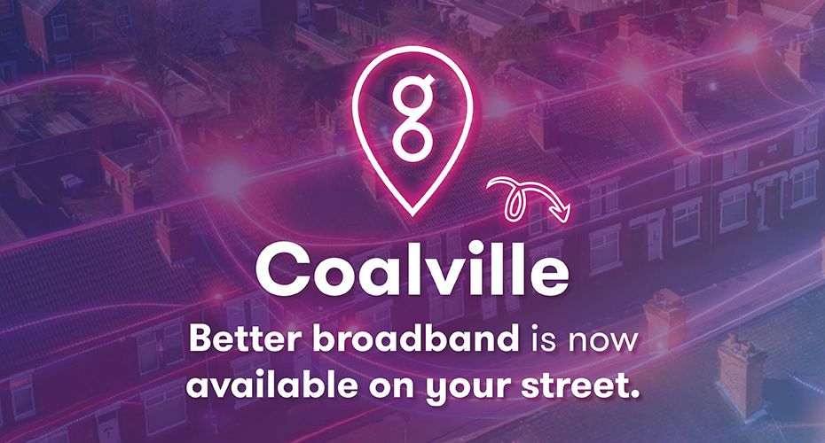 Grain broadband has arrived in Coalville